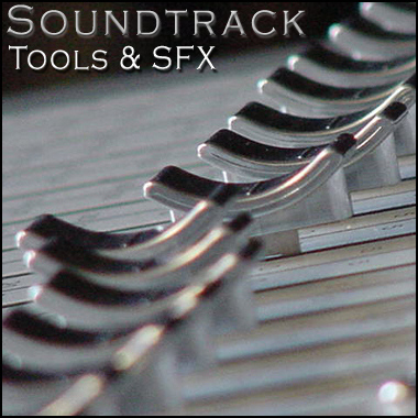 Soundtrack Tools &amp; SFX