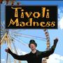 Tivoli Madness