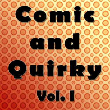 Comic and Quirky Vol. I