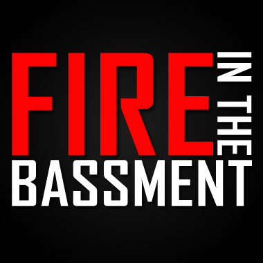 Fire in the Bassment