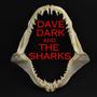 Dave Dark And The Sharks