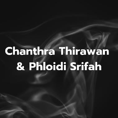 Chanthra Thirawan &amp; Phloidi Srifah