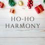 Ho Ho Harmony